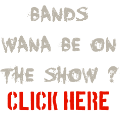 Bands
Wana be on
The Show ?
Click HerE